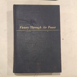 Victory Through Air Power By Major Alexander P. De Seversky